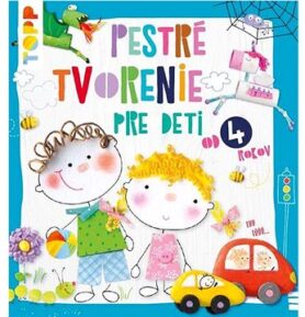 TOPP Pestré tvorenie: pre deti od 4 rokov