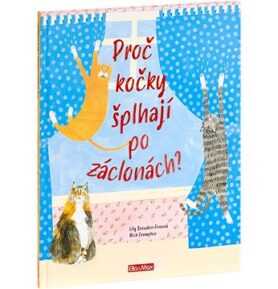Proč kočky šplhají po záclonách?: Vše o kočkách