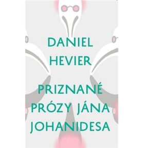 Priznané prózy Jána Johanidesa