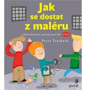 Jak se dostat z maléru: Občanskoprávní průvodce pro děti od 8 let