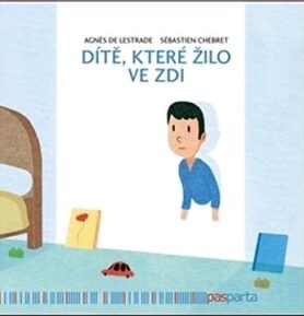 Dítě, které žilo ve zdi