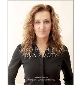 Jako bych žila dva životy: rozhovor s Danielou Drtinovou