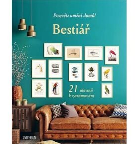 Bestiář Pozvěte umění domů!: 21 obrazů k zarámování