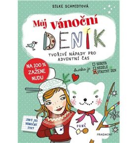 Můj vánoční deník: Tvořivé nápady pro adventní čas