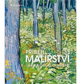 Příběh malířství: Jak se dělalo umění