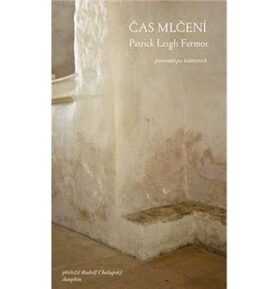 Čas mlčení: putování po klášterech