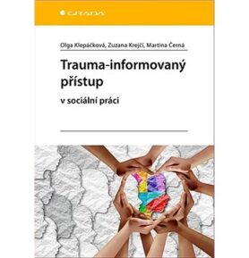 Trauma-informovaný přístup: v sociální práci