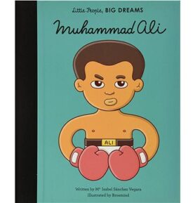 Little People, Big Dreams: Muhammad Ali: My First Muhammad Ali