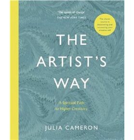 The Artist's Way: A Spiritual Path to Higher Creativity
