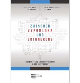 Zwischen vzpomínka und Erinnerung: Tschechische Erinnerungsorte im DaF-Unterricht