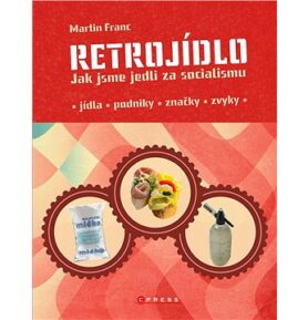 Retrojídlo: Jak jsme jedli za socialismu