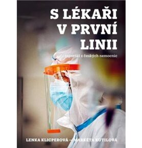 S lékaři v první linii: reportáž z českých nemocnic