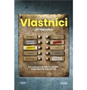 Vlastníci: Komedie pro ty, kdo to nezažili. Drama pro ty, kdo tím žijí.