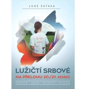 Lužičtí Srbové na přelomu 20./21. století: Etnicita – jazyk – historie – kultura