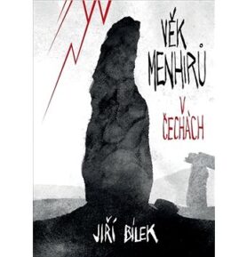 Věk menhirů v Čechách