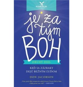 Je za tým Boh - druhý diel: Keď sa zázraky dejú bežným ľuďom