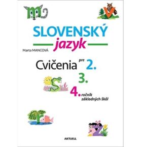Slovenský jazyk Cvičenia pre 2., 3., 4. ročník základných škôl