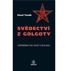 Svědectví z Golgoty: Vzpomínky na 10 let v Gulagu