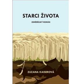 Starci života: zemědělský román
