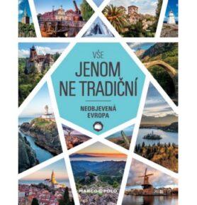 Vše jenom ne tradiční: Neobjevená Evropa