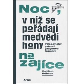 Noc, v níž se pořádají medvědí hony na zajíce: Filozofický původ jazykové komiky