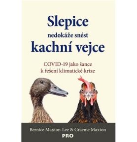 Slepice nedokáže snést kachní vejce: COVID-19 jako šance k řešení klimatické krize
