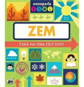 Geografia Zem: Čaká na teba celý svet