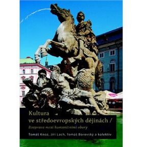 Kultura ve středoevropských dějinách: Rozprava mezi humanitními obory