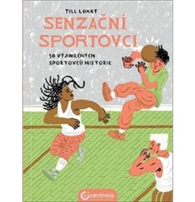 Senzační sportovci: 50 výjimečných sportovců historie