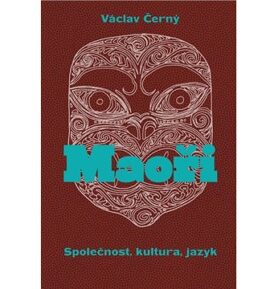 Maoři: Společnost, kultura, jazyk
