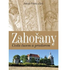 Zahořany: Cesta časem a prostorem
