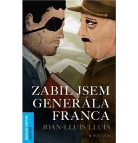 Zabil jsem generála Franca
