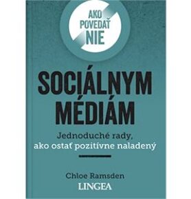 Ako povedať nie sociálnym médiám: Jednoduché rady, ako ostať pozitívne naladený