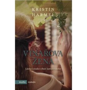 Vinařova žena: Láska i zrada a chutí šampaňského