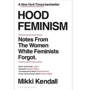 Hood Feminism: Notes from the Women White Feminists Forgot