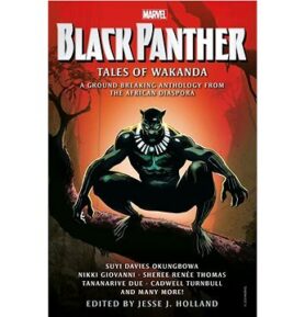 Marvel Black Panther: Tales of Wakanda: A Ground-Breaking Anthology from the African Diaspora