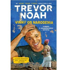 Vinný od narodenia: Príbehy z juhoafrického detstva