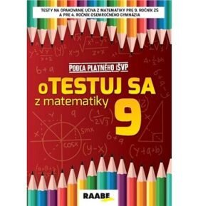 oTestuj sa z matematiky 9: pracovný zošit