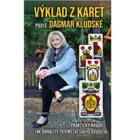 Výklad z karet podle Dagmar Kludské: Praktický návod, jak odhalíte tajemství svého osudu