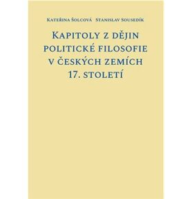 Kapitoly z dějin politické filosofie v českých zemích 17. století