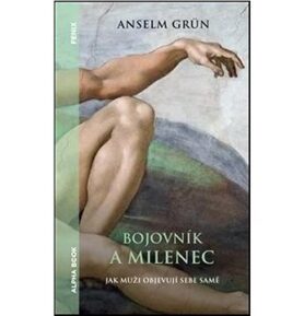 Bojovník a milenec: Jak muži objevují sebe samé
