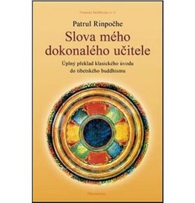 Slova mého dokonalého učitele: Úplný překlad klasického úvodu do tibetského buddhismu