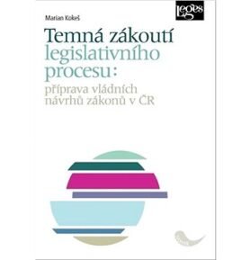Temná zákoutí legislativního procesu: Příprava vládních návrhů zákonů v ČR