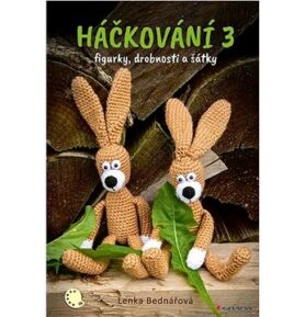 Háčkování 3: figurky, doplňky, šátky