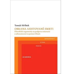 Obrana asistované smrti: Filozofické argumenty na podporu eutanazie a sebeusmrcení za pomoci lékaře
