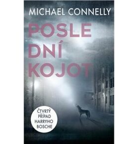 Poslední kojot: Čtvrtý případ Harryho Bosche