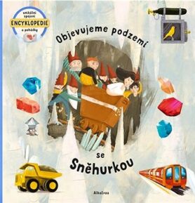 Objevujeme podzemí se Sněhurkou: Unikátní spojení encvyklopedie a pohádky