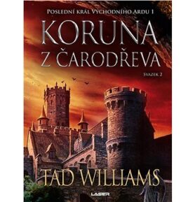 Koruna z čarodřeva: Poslední král Východního Ardu 1, Svazek 2