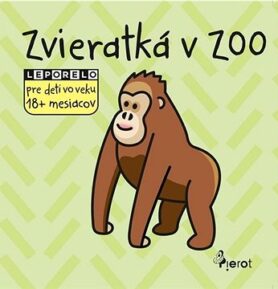 Zvieratká v ZOO: Leporelo pre deti vo veku 18+ mesiacov