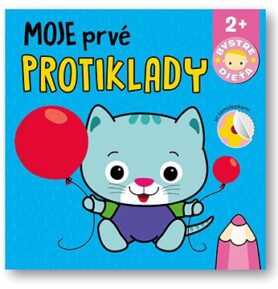 Moje prvé protiklady Bystré dieťa
